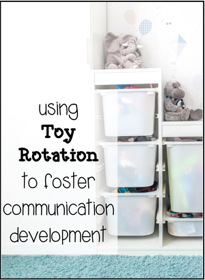 Using Toy Rotation To Foster Communication Development