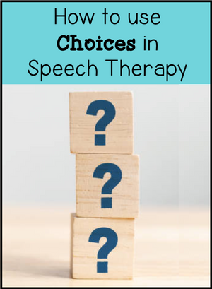 How to Use Choices in Speech Therapy